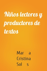 Niños lectores y productores de textos