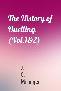 The History of Duelling (Vol.1&2)