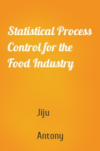 Statistical Process Control for the Food Industry