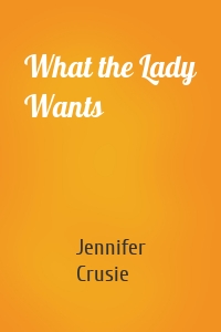 What the Lady Wants