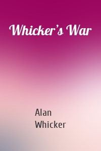 Whicker’s War