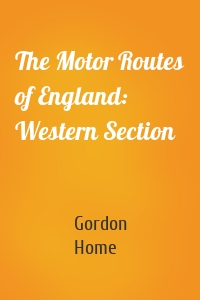 The Motor Routes of England: Western Section