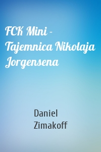 FCK Mini - Tajemnica Nikolaja Jorgensena