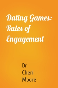 Dating Games: Rules of Engagement