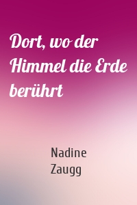 Dort, wo der Himmel die Erde berührt