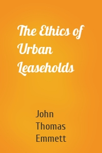 The Ethics of Urban Leaseholds