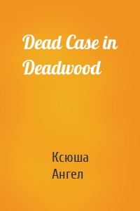 Dead Case in Deadwood