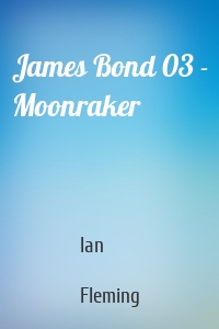 James Bond 03 - Moonraker