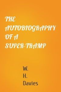 THE AUTOBIOGRAPHY OF A SUPER-TRAMP