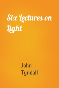 Six Lectures on Light