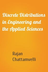 Discrete Distributions in Engineering and the Applied Sciences