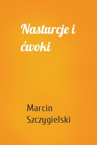 Nasturcje i ćwoki