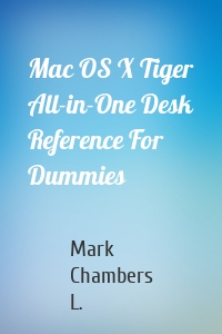 Mac OS X Tiger All-in-One Desk Reference For Dummies