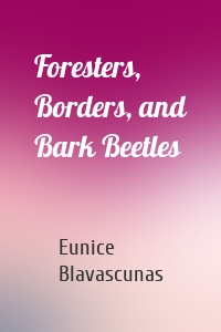 Foresters, Borders, and Bark Beetles