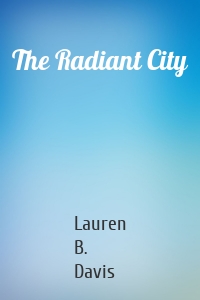 The Radiant City