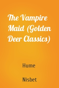 The Vampire Maid (Golden Deer Classics)