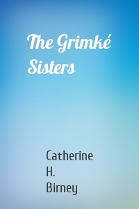 The Grimké Sisters