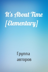 It's About Time [Elementary]