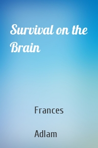 Survival on the Brain
