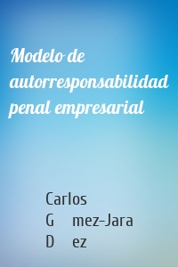 Modelo de autorresponsabilidad penal empresarial