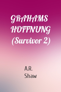 GRAHAMS HOFFNUNG (Survivor 2)