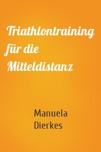 Triathlontraining für die Mitteldistanz