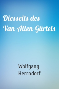 Diesseits des Van-Allen-Gürtels