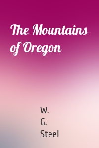 The Mountains of Oregon