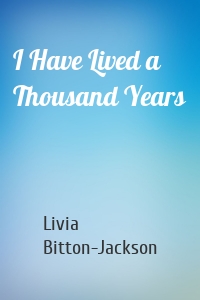 I Have Lived a Thousand Years