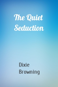 The Quiet Seduction