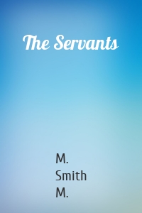 The Servants