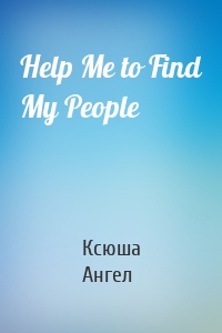 Help Me to Find My People