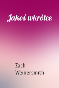 Jakoś wkrótce