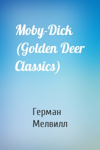 Moby-Dick (Golden Deer Classics)