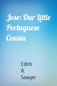 Jose: Our Little Portuguese Cousin
