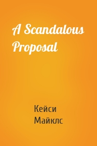 A Scandalous Proposal