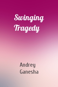 Swinging Tragedy