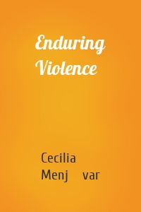 Enduring Violence