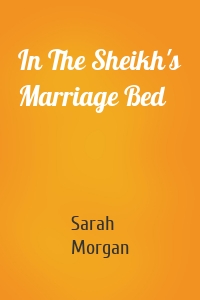 In The Sheikh's Marriage Bed