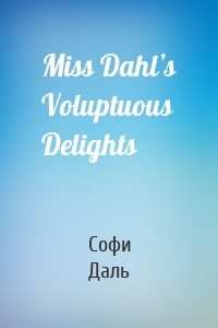Miss Dahl’s Voluptuous Delights