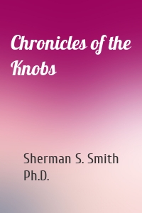 Chronicles of the Knobs
