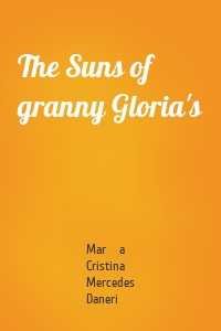 The Suns of granny Gloria's