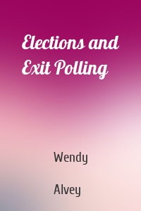 Elections and Exit Polling