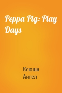 Peppa Pig: Play Days