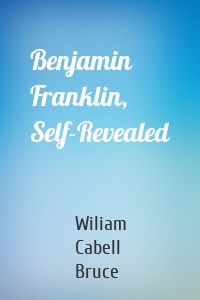 Benjamin Franklin, Self-Revealed