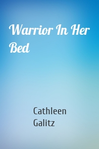 Warrior In Her Bed