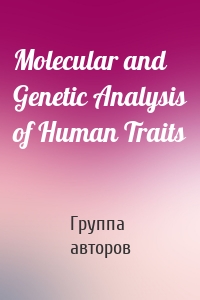 Molecular and Genetic Analysis of Human Traits