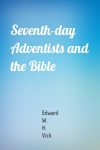 Seventh-day Adventists and the Bible