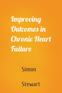 Improving Outcomes in Chronic Heart Failure