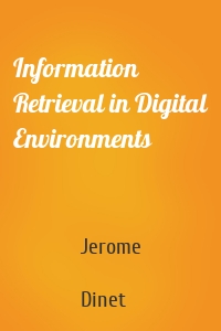 Information Retrieval in Digital Environments